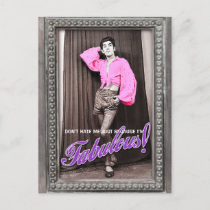 Don't Hate Me Just Because I'm Fabulous [postcard] Postcard