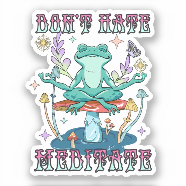 Don't Hate, Meditate (Front)