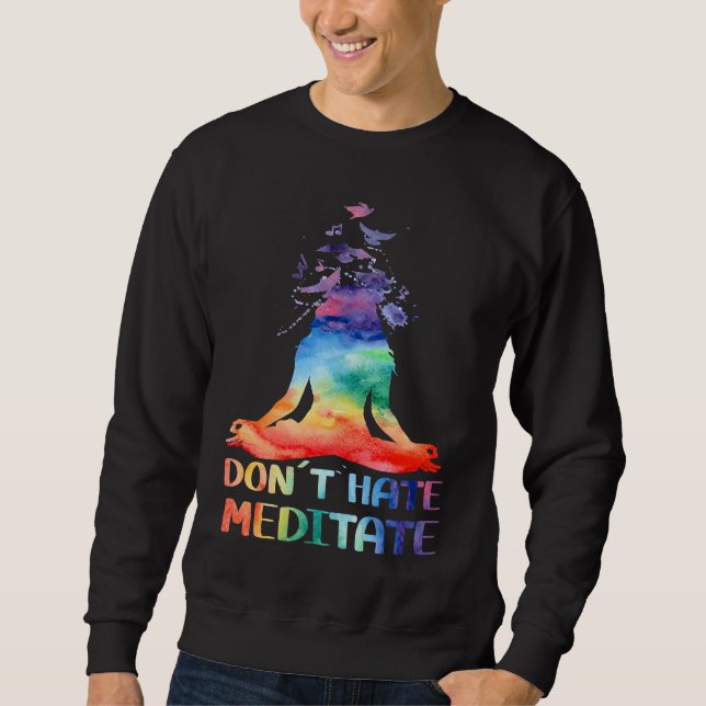 Don't Hate Meditate Meditating Buddha Yoga Sweatshirt (Front)