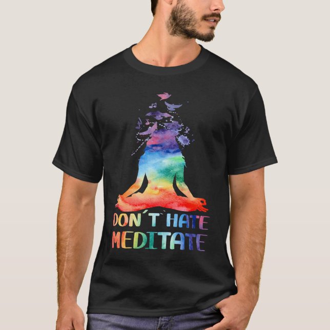 Don't Hate Meditate Meditating Buddha Yoga T-Shirt (Front)