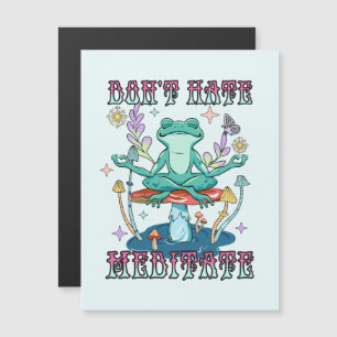 "Don't Hate, Meditate"   Peaceful Frog & Floral