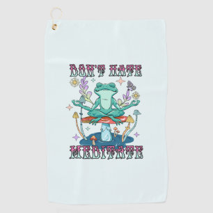 "Don't Hate, Meditate"   Peaceful Frog & Floral Golf Towel