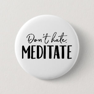 Don't Hate Meditate Typography 6 Cm Round Badge