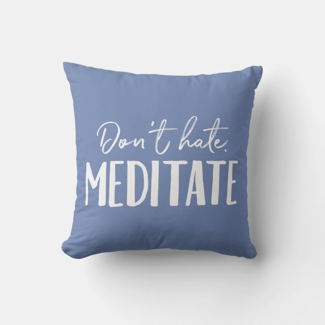 Don't Hate Meditate Typography Cushion (Front)