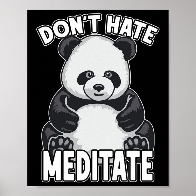 Don't Hate Meditate Yoga Panda Bear  Poster (Front)