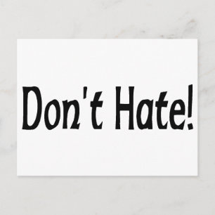 Don't Hate! Postcard