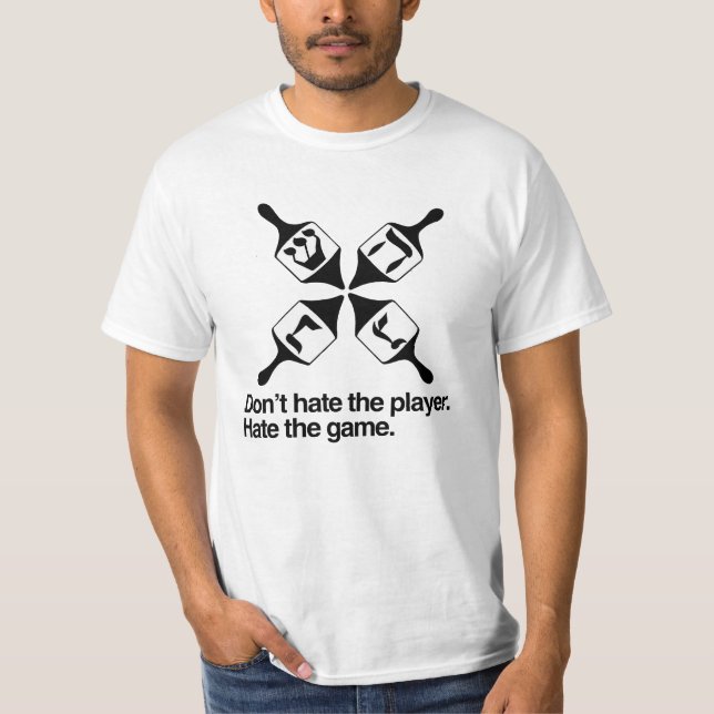 DON'T HATE THE DREIDEL PLAYER -.png T-Shirt (Front)