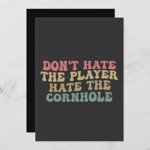 Don't Hate the Player Hate The Cornhole Funny  Invitation