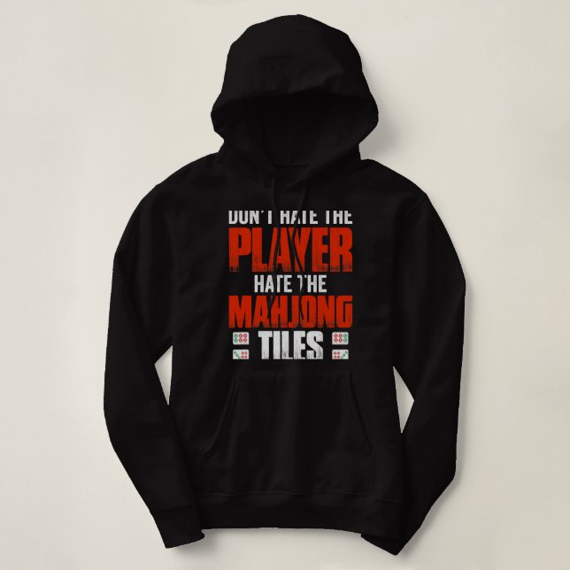Dont hate the player hate the Mahjong tiles Hoodie (Design Front)