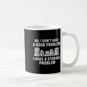 Dont have a book problem funny reading bookworm coffee mug