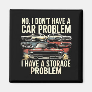 Dont have a car problem have a storage problem car magnet