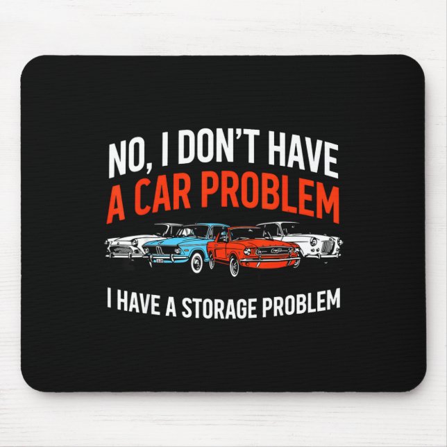 Dont have a car problem have a storage problem mouse pad (Front)