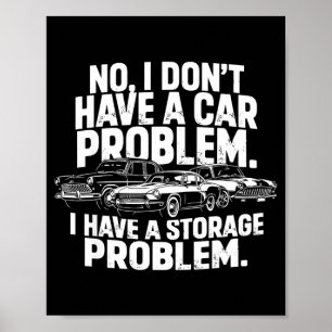 Dont have a car problem have a storage problem poster