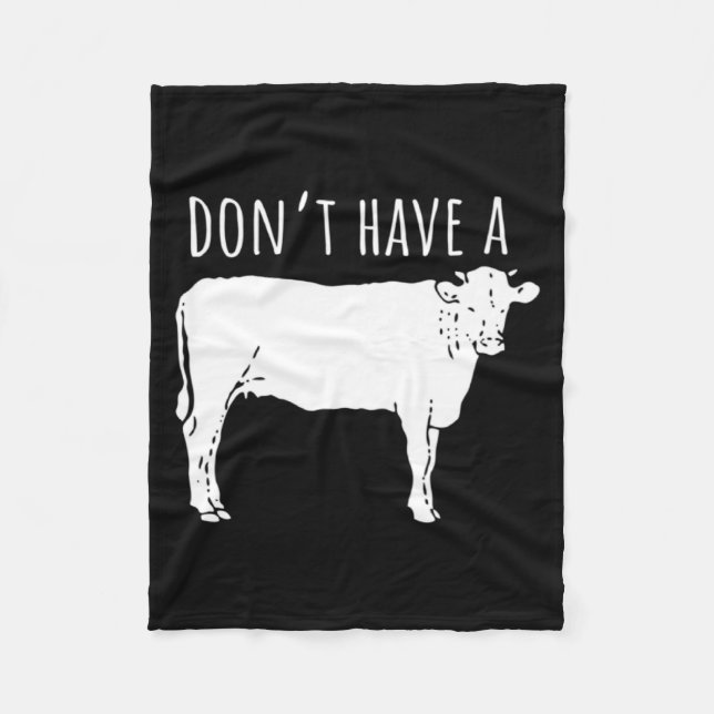 Dont Have A Cow  Fleece Blanket (Front)
