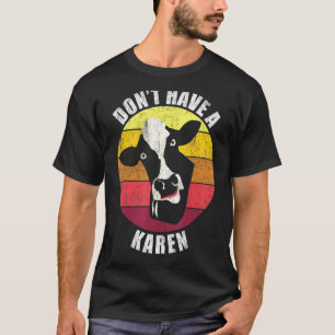 Dont Have A Cow Karen Vintage Retro Sunset T-Shirt