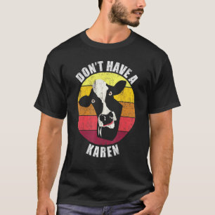 Dont Have A Cow Karen Vintage Retro Sunset T-Shirt