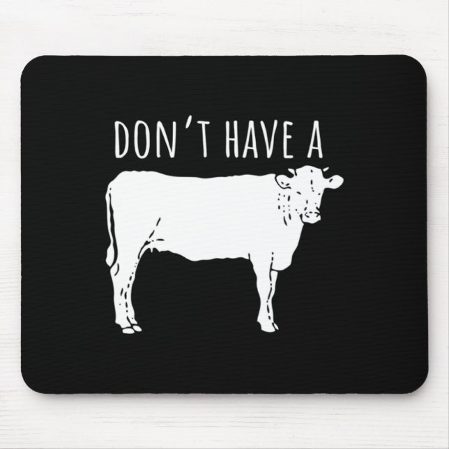 Dont Have A Cow  Mouse Pad (Front)