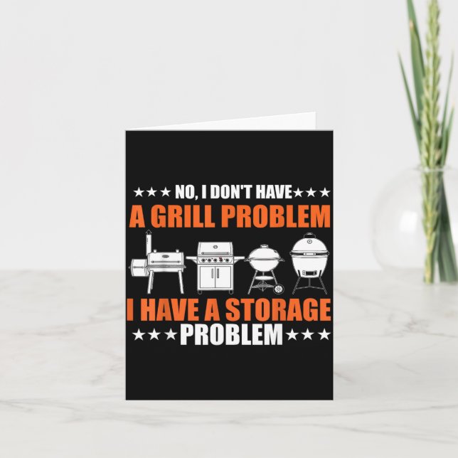 Dont Have A Grill Problem Bbq Grilling Pit Master Card (Front)