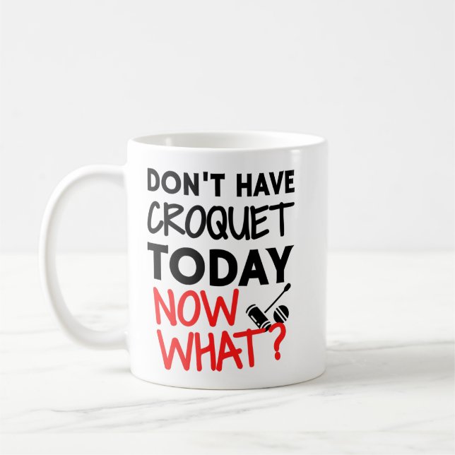 Don't have croquet today. Now what? Coffee Mug (Left)