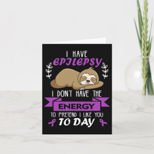 Don't Have Energy To Pretend Epilepsy Awareness La Card