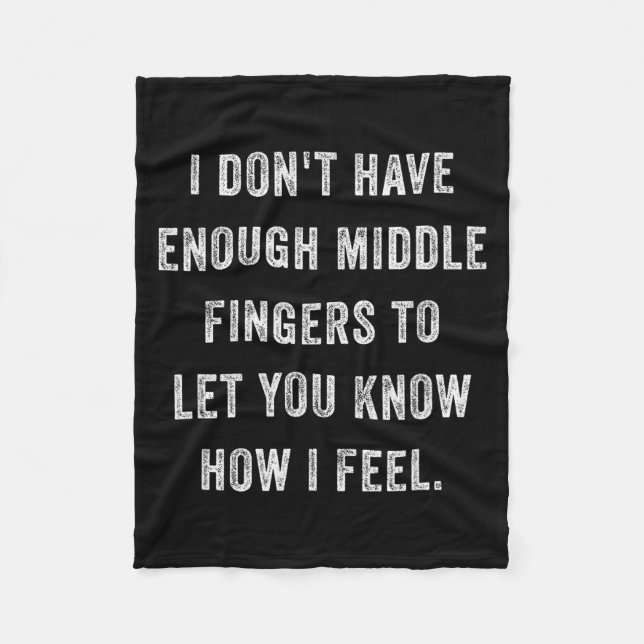 Dont have enough middle fingers how feel funny fleece blanket (Front)