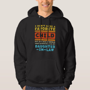 Dont Have Favorite Child If I Did Daughter In Law  Hoodie
