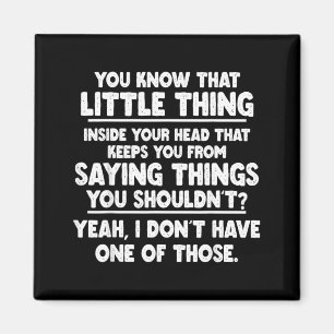 Dont Have One Of Those Saying Funny Sarcastic Magnet