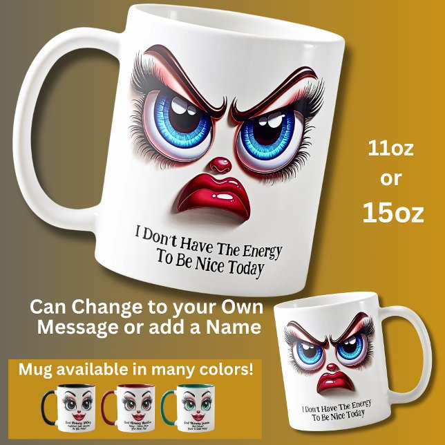 Don't Have The Energy, Fabulous Eyes Funny Face Coffee Mug (Creator Uploaded)