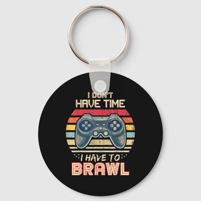 Don't Have Time I Have To Brawl Showdown Stars  Key Ring (Front)