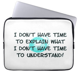 Don't Have Time Laptop Sleeve