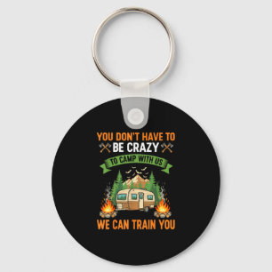 Don't have to be crazy to camp with can train key ring