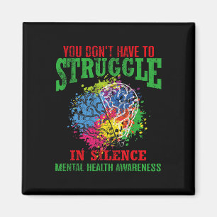 Dont Have To Struggle In Silence Mental Health Awa Magnet