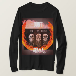 "Don't Hear, See or Speak Drama" T-Shirt