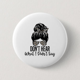 Don't Hear What I Didn't Say, Mental Health Autism 6 Cm Round Badge