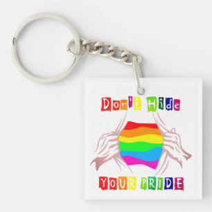 Dont Hide Your Pride, Gay Pride and Lgbt Month Key Ring