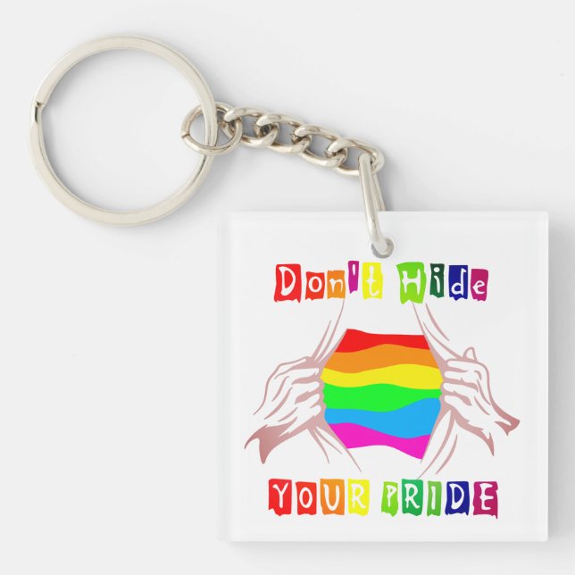 Dont Hide Your Pride, Gay Pride and Lgbt Month Key Ring (Front)