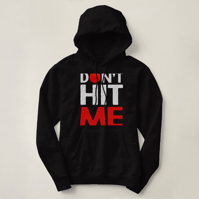 Dont Hit Me Funny Dodgeball Player Dodgeball Hoodie (Design Front)