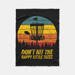 Don't Hit The Happy Little Trees Funny Disc Golf  Fleece Blanket
