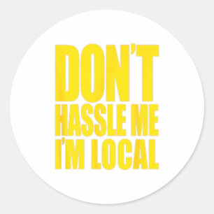 Don't Hle Me I'm Local What About Bob Funny Classic Round Sticker
