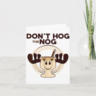 Don't Hog The Nog! Funny Christmas Eggnog Moose Mu Card