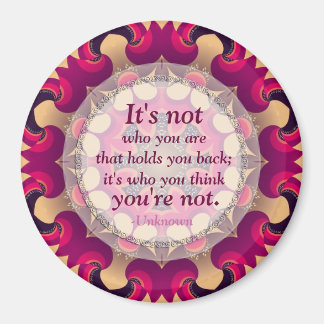 Don't Hold Back Motivational Wise Quote Magnet