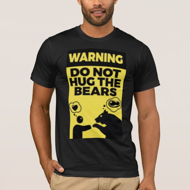 Don't hug the bears T-Shirt (Front)