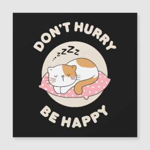 Don't hurry be happy