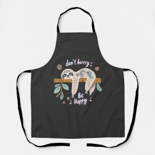 Don't Hurry Be Happy, Cute Lazy Funny Sloth, Girls Apron