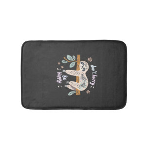 Don't Hurry Be Happy, Cute Lazy Funny Sloth, Girls Bath Mat