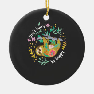 Don't Hurry Be Happy, Cute Lazy Funny Sloth T-Shir Ceramic Ornament
