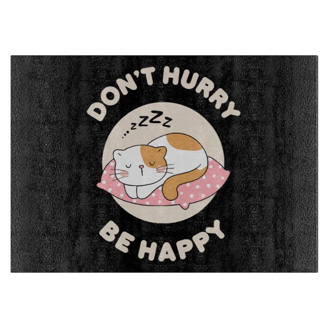 Don't hurry be happy cutting board (Front)