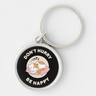 Don't hurry be happy key ring