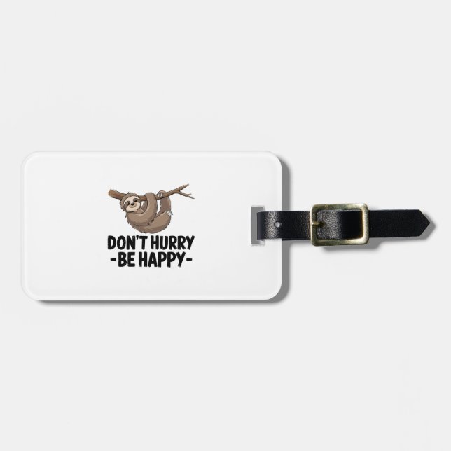 Don't Hurry Be Happy Luggage Tag (Front Horizontal)