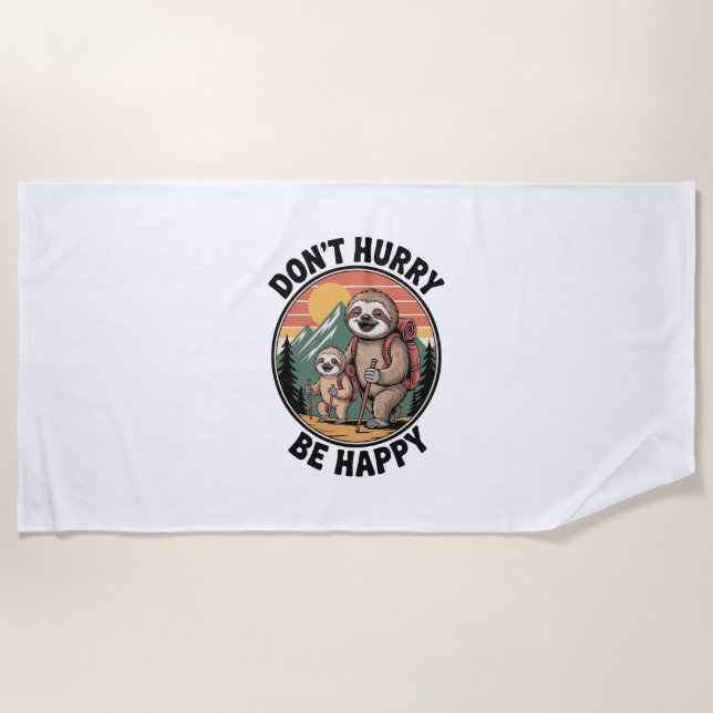 Don't Hurry, Be Happy Official Sloth Hiking Team Beach Towel (Front)